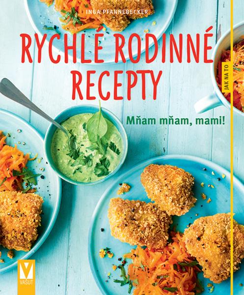 Rychlé rodinné recepty - 978-80-7541-164-8