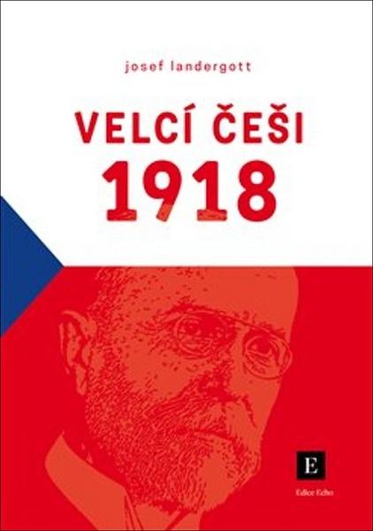 Levně Velcí Češi 1918