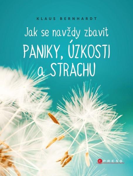 Jak se navždy zbavit paniky, úzkosti a strachu - 978-80-264-2207-5