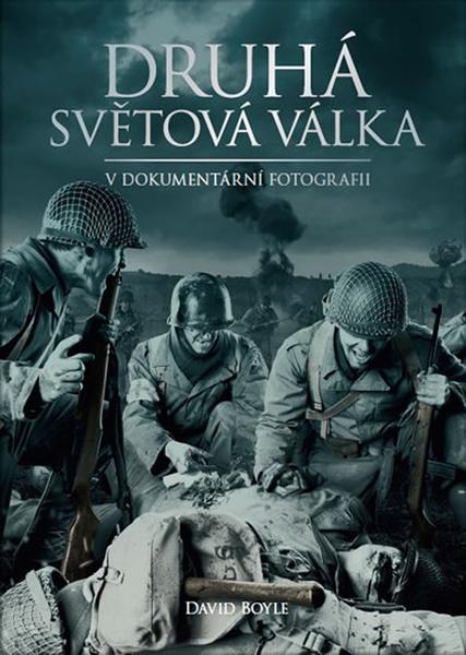 Druhá světová válka v dokumentární fotografii - 978-80-255-1099-5