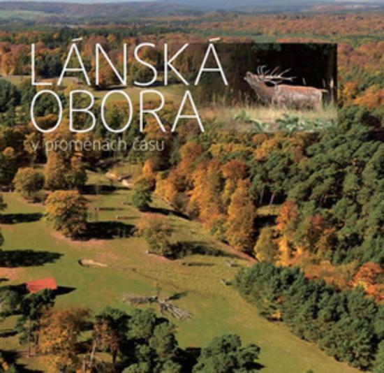 Lánská obora v proměnách času - 978-80-270-4803-8
