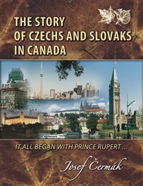 The Story of Czechs and Slovaks in Canada - 978-80-85948-85-1