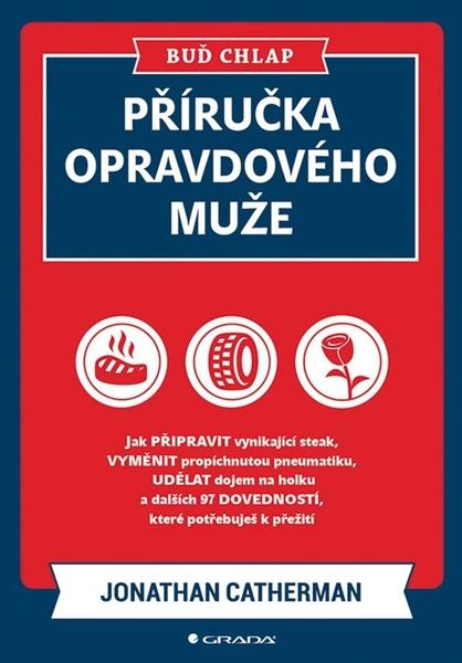 Buď chlap Příručka opravdového muže - 978-80-271-0833-6