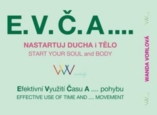 E.V.Č.A.... Nastartuj ducha i tělo - 978-80-7428-341-3