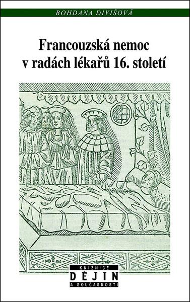Francouzská nemoc v radách lékařů 16. století - 978-80-7422-587-1