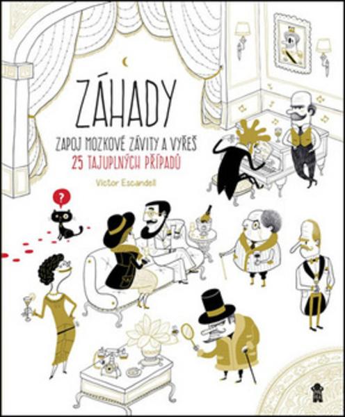 Záhady Zapoj mozkové závity a vyřeš 25 tajuplných případů - 978-80-7549-789-5