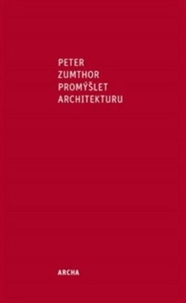 Promýšlet architekturu - 978-80-87545-24-9
