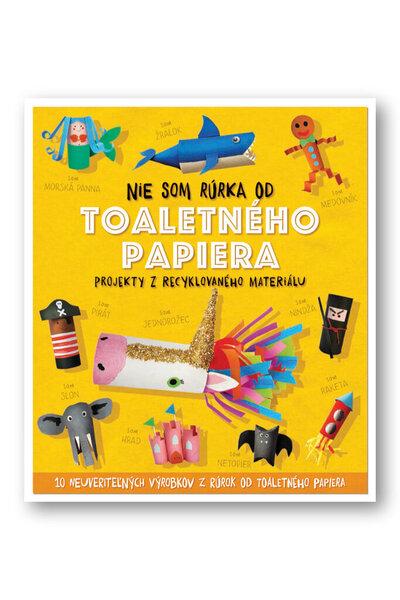 Levně Nie som rúrka od toaletného papiera