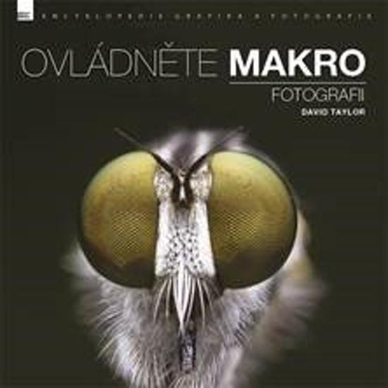 Ovládněte makro fotografii - 978-80-7413-388-6