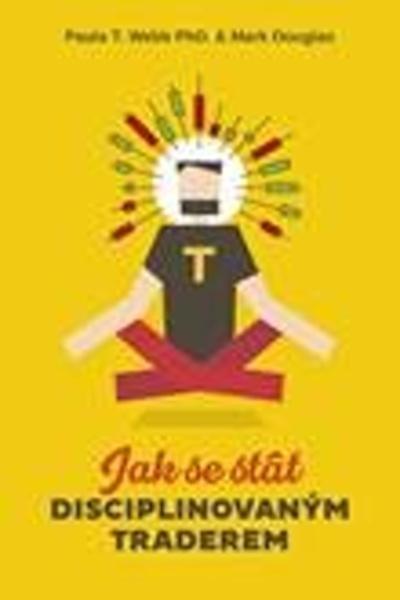 Levně Jak se stát disciplinovaným traderem - Paula T. Webb