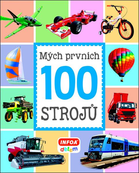 Mých prvních 100 strojů - 978-80-7547-294-6