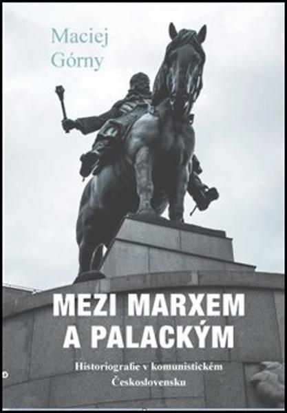Levně Mezi Marxem a Palackým