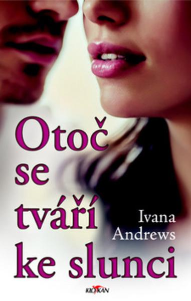 Otoč se tváří ke slunci - 978-80-7543-867-6