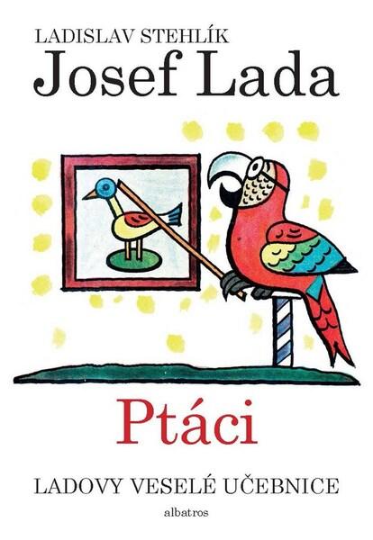 Ladovy veselé učebnice 2 - Ptáci - Ladislav Stehlík - 978-80-00-05283-0