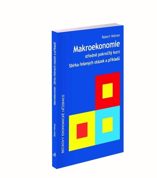 Makroekonomie Sbírka řešených otázek a příkladů - 978-80-7400-723-1