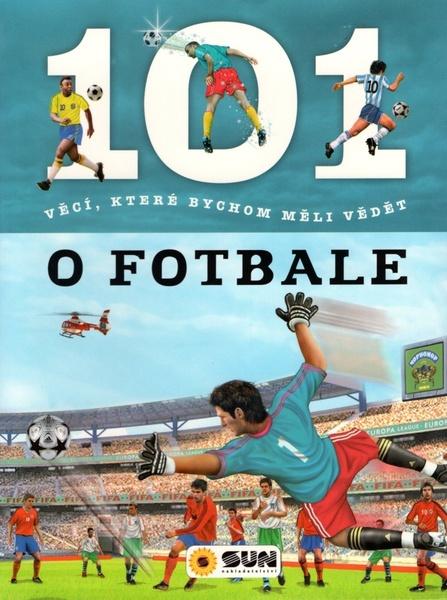 101 věcí, které bychom měli vědět o fotbale - 978-80-7567-202-5