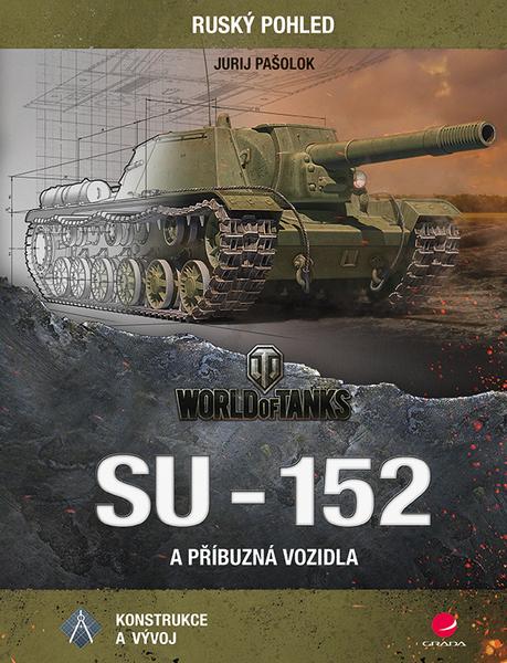 SU-152 a příbuzná vozidla - 978-80-271-0066-8