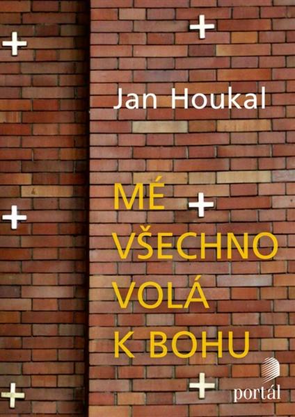 Levně Mé všechno volá k Bohu