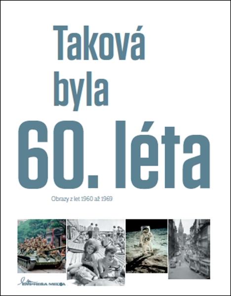 Taková byla 60. léta - 978-80-88207-18-4