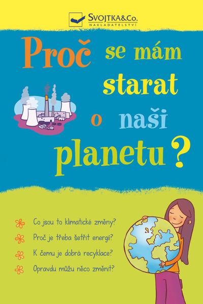 Proč se mám starat o naši planetu? - 978-80-256-2386-2