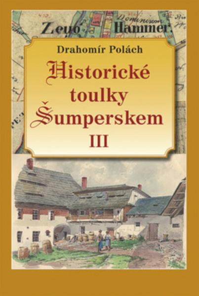 Historické toulky Šumperskem III - 978-80-86438-77-1
