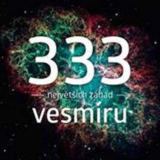 333 největších záhad vesmíru - 978-80-7525-205-0