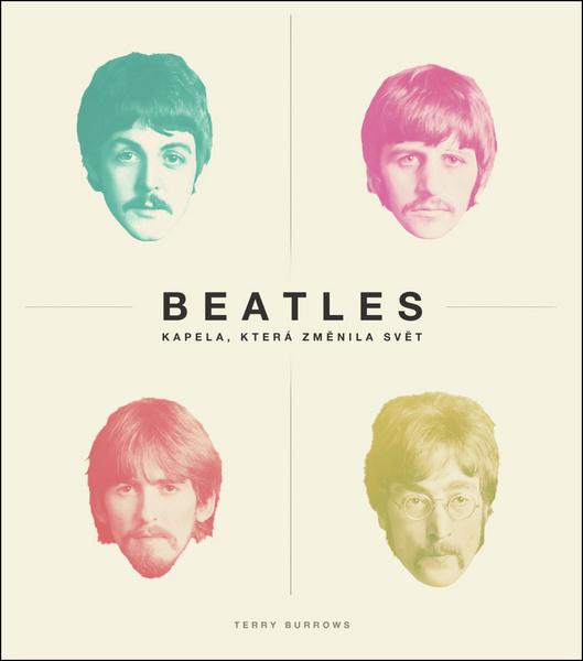 Beatles kapela, která změnila svět - 978-80-7585-506-0