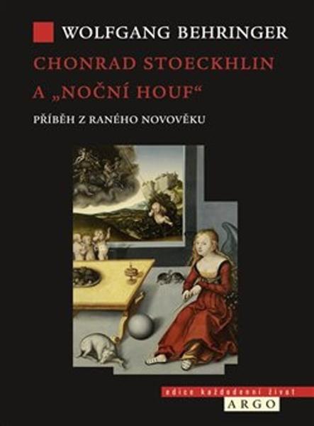 Chonrad Stoeckhlin a „noční houf“ - 978-80-257-2679-2