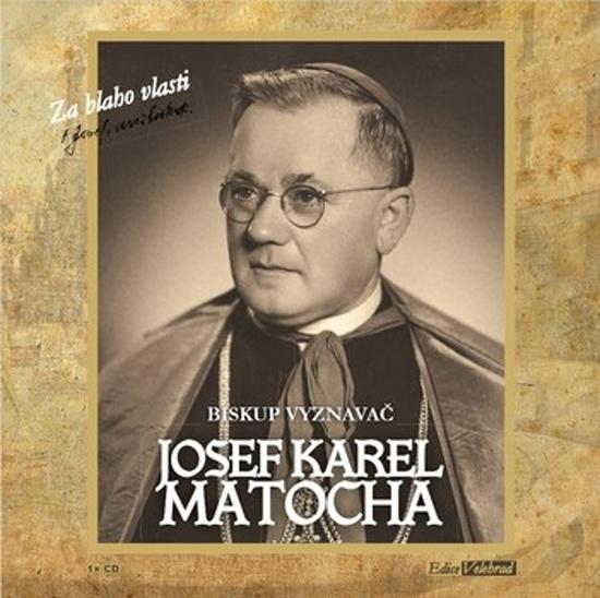 Levně Josef Karel Matocha Biskup vyznavač