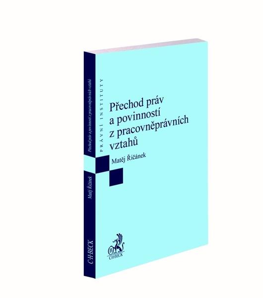 Přechod práv a povinností z pracovněprávních vztahů pohledem judikatury a praxe - 978-80-7400-718-7