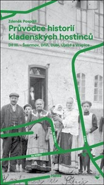 Průvodce historií kladenských hostinců III. - 978-80-907236-2-7