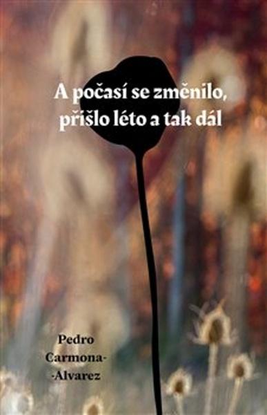 A počasí se změnilo, přišlo léto a tak dál - 978-80-7438-197-3