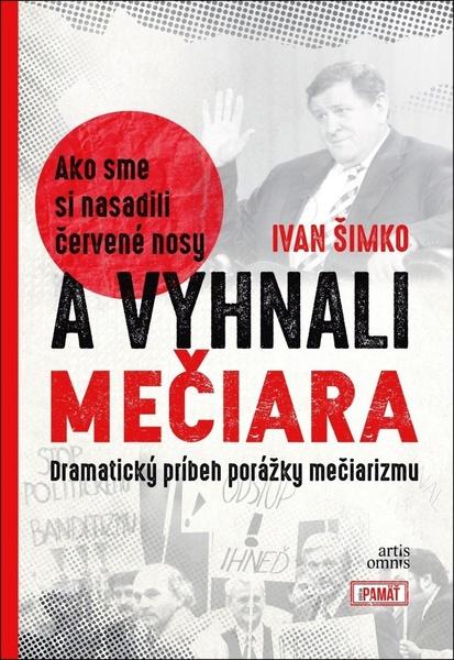 Levně Ako sme si nasadili červené nosy a vyhnali Mečiara