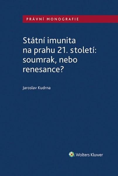 Levně Státní imunita na prahu 21. století: soumrak, nebo renesance?