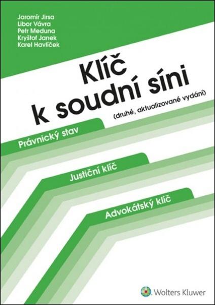 Klíč k soudní síni - Karel Havlíček, Jaromír Jirsa, Libor Vávra, Petr Meduna, Kryštof Janek - 978-80-7598-190-5