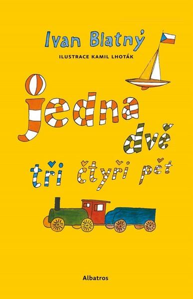 JEDNA, DVĚ, TŘI, ČTYŘI, PĚT - Blatný Ivan - 978-80-00-05359-2