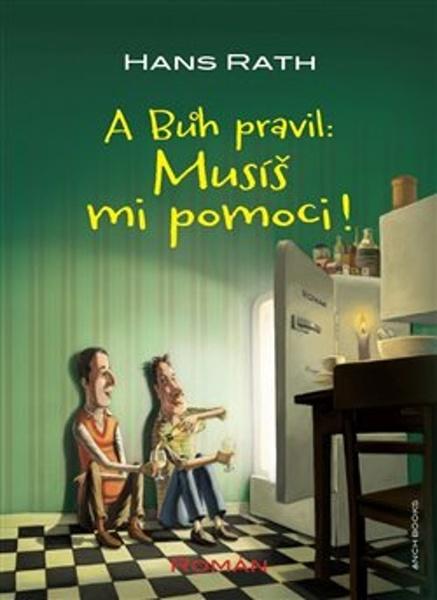 A Bůh pravil: Musíš mi pomoci! - 978-3-945803-23-3