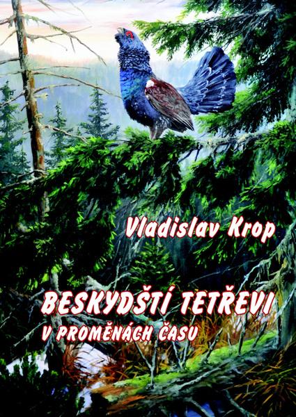 Beskydští tetřevi v proměnách času - 978-80-87491-05-8
