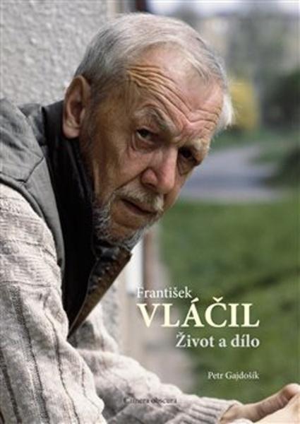 František Vláčil Život a dílo - 978-80-903678-9-0