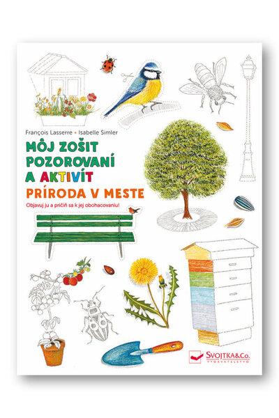 Levně Príroda v meste Môj zošit pozorovania a aktivít