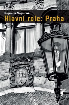 Hlavní role: Praha - 978-80-87341-40-7