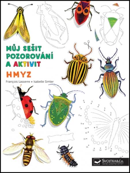 Hmyz Můj sešit pozorování a aktivit - 978-80-256-2514-9