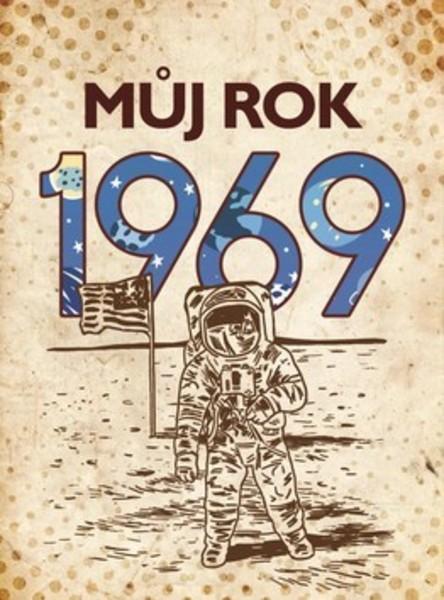 Můj rok 1969 - 978-80-265-0823-6