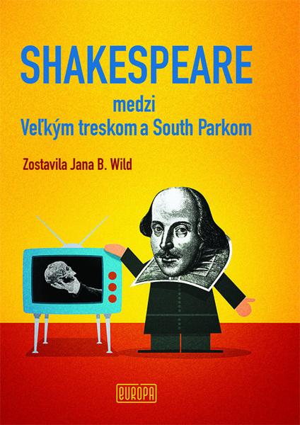 Shakespeare medzi Veľkým treskom a South Parkom - 978-80-89666-70-6