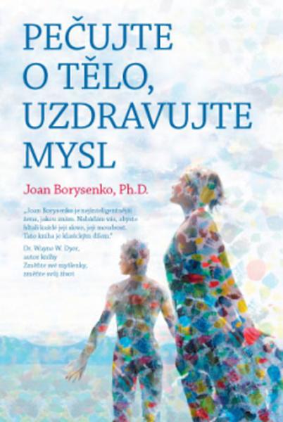 Pečujte o tělo, uzdravujte mysl - 978-80-7554-187-1