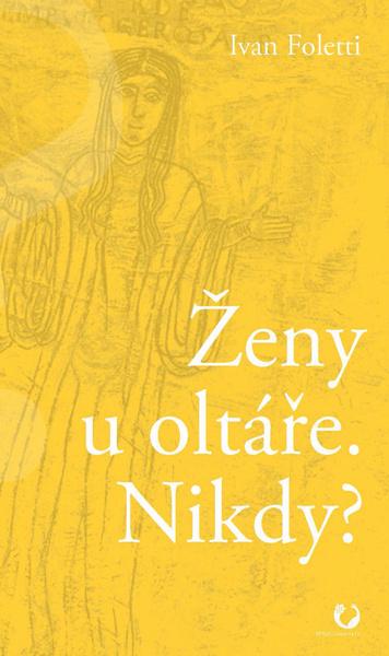 Ženy u oltáře. Nikdy? - 978-80-7485-175-9