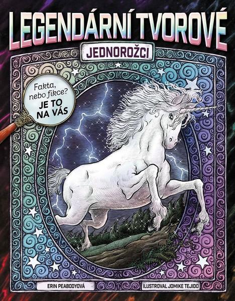 Legendární tvorové Jednorožci - 978-80-252-4492-0