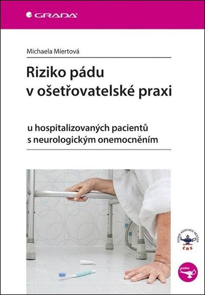Riziko pádu v ošetřovatelské praxi - 978-80-271-0850-3