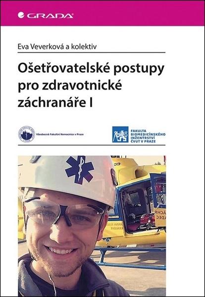 Ošetřovatelské postupy pro zdravotnické záchranáře I - 978-80-247-2747-9
