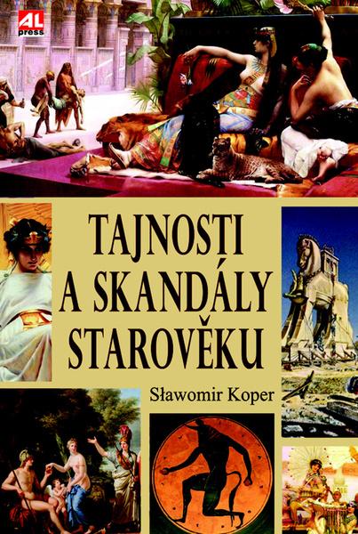 Tajnosti a skandály starověku - 978-80-7543-864-5